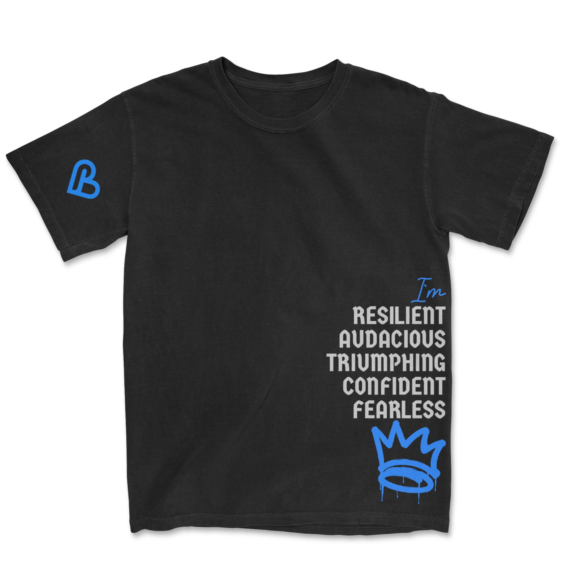 Black t-shirt with affirmations 'I am Resilient, Audacious, Triumphant, Confident, Fearless' and a crown graphic, by PSTVE Brand.
