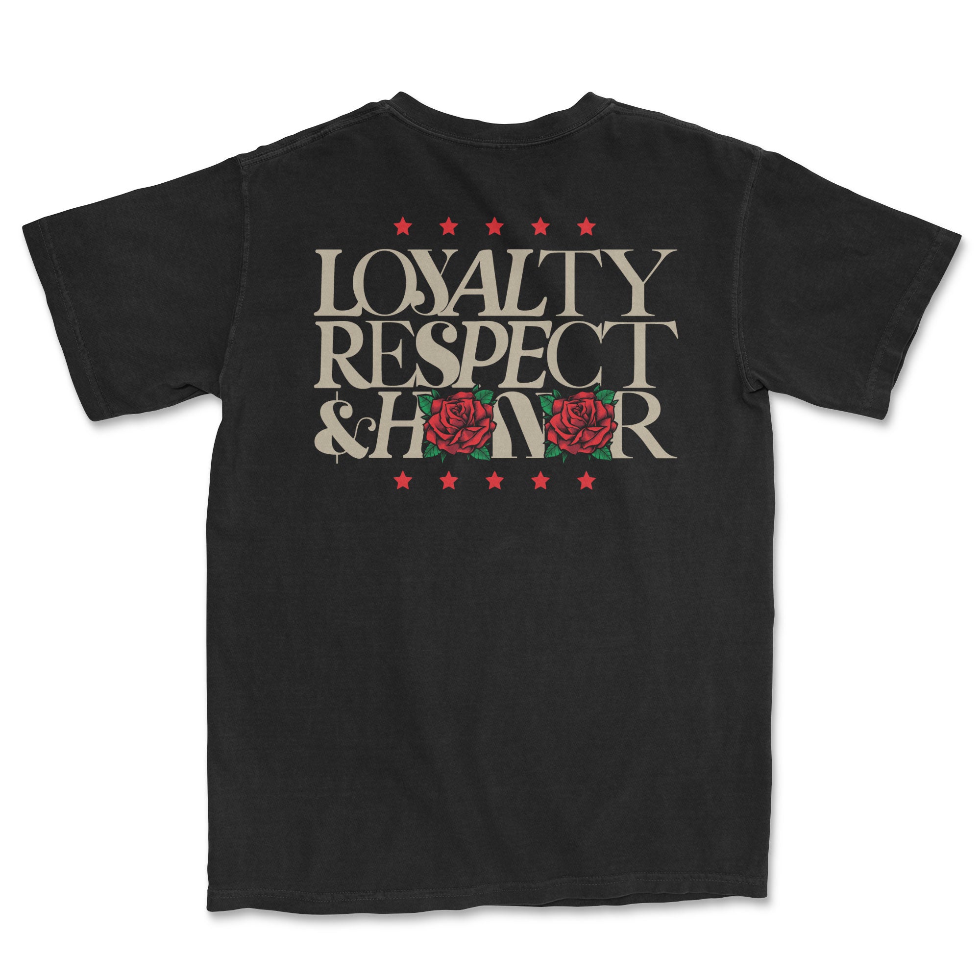 Back of a black t-shirt featuring the words "LOYALTY RESPECT & HONOR" in a distressed, light-colored font. Red stars are above and below the text, and two red rose graphics replace the "O"s in "HONOR. T-shirt by PSTVE Brand