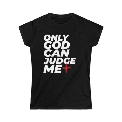 Only God can judge me t-shirt - PSTVE Brand