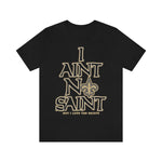 I aint no saint - black - PSTVE Brand